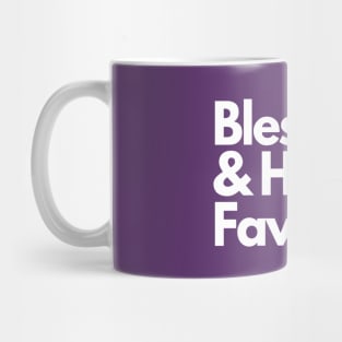 Blessed and Highly favored Mug